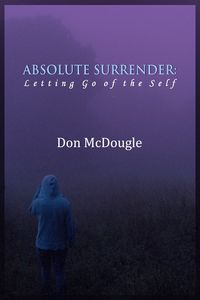 Produktbild: Absolute Surrender: Letting Go of the Self