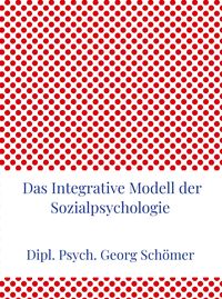 Produktbild: Das Integrative Modell der Sozialpsychologie