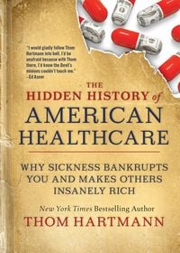 Produktbild: The Hidden History of American Healthcare