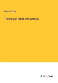 Produktbild: Th&uuml;ringisch-Erfurtische Chronik