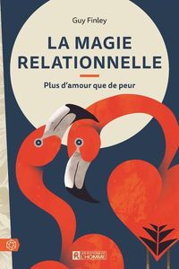 Produktbild: La magie relationnelle : plus d'amour que de peur