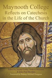 Produktbild: Maynooth College Reflects on Catechesis in the Life of the Church