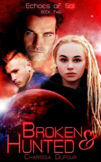 Produktbild: Broken and Hunted (Echoes of Sol, #2)