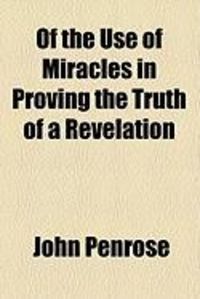 Produktbild: Of the Use of Miracles in Proving the Truth of a Revelation