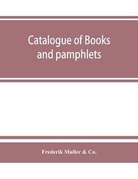 Produktbild: Catalogue of books and pamphlets, atlases, maps, plates, and autographes relating to North and South America