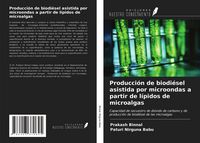 Produktbild: Producci&oacute;n de biodi&eacute;sel asistida por microondas a partir de l&iacute;pidos de microalgas