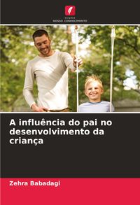 Produktbild: A influ&ecirc;ncia do pai no desenvolvimento da crian&ccedil;a