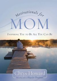 Produktbild: Motivationals for Mom: Inspiring You to Be All You Can Be