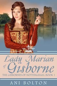 Produktbild: Lady Marian of Gisborne (The Gisbornes of Nottingham, #1)