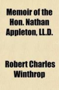 Produktbild: Memoir of the Hon. Nathan Appleton, LL.D.