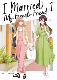 Produktbild: I Married My Female Friend Vol. 1