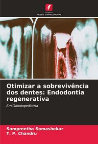 Produktbild: Otimizar a sobreviv&ecirc;ncia dos dentes: Endodontia regenerativa