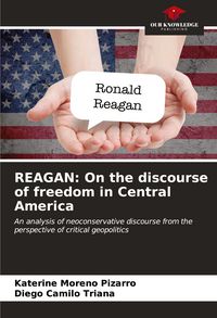 Produktbild: REAGAN: On the discourse of freedom in Central America