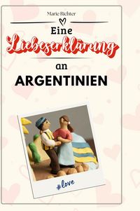 Produktbild: Eine Liebeserkl&auml;rung an Argentinien