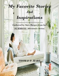 Produktbild: My Favorite Stories and Inspirations-Gathered by Sara Harper From Her Summons Adventure Series