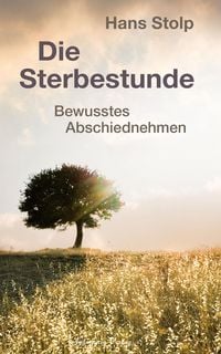 Produktbild: Die Sterbestunde - Bewusstes Abschiednehmen