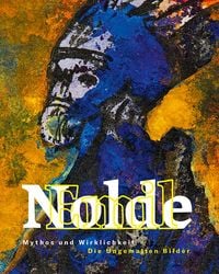 Produktbild: Emil Nolde: Mythos und Wirklichkeit