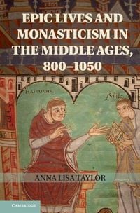Produktbild: Epic Lives and Monasticism in the Middle Ages, 800-1050