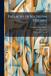 Produktbild: Fallacies of Socialism Exposed