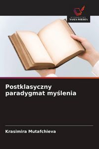 Produktbild: Postklasyczny paradygmat my&iquest;lenia