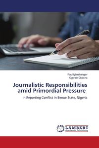 Produktbild: Journalistic Responsibilities amid Primordial Pressure