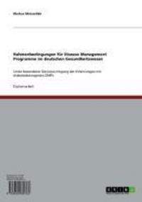 Produktbild: Rahmenbedingungen f&uuml;r Disease Management Programme im deutschen Gesundheitswesen