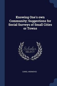 Produktbild: Knowing One's own Community; Suggestions for Social Surveys of Small Cities or Towns
