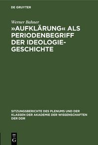 Produktbild: &raquo;Aufkl&auml;rung&laquo; als Periodenbegriff der Ideologiegeschichte