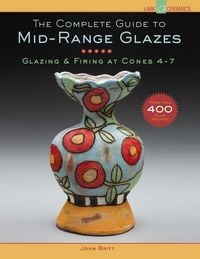 Produktbild: The Complete Guide to Mid-Range Glazes