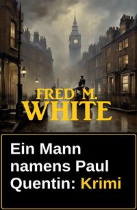 Produktbild: Ein Mann namens Paul Quentin: Krimi