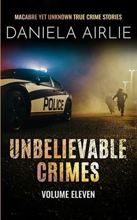 Produktbild: Unbelievable Crimes Volume Eleven