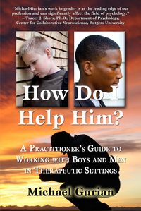 Produktbild: How Do I Help HIm? A Practitioner's Guide To Working With Boys and Men in Therapeutic Settings