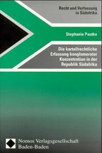 Produktbild: Die kartellrechtliche Erfassung konglomerater Konzentration in der Republik S&uuml;dafrika