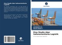 Produktbild: Eine Studie &uuml;ber hafenorientierte Logistik