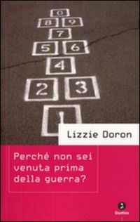 Produktbild: Perch&eacute; non sei venuta prima della guerra?