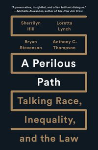 Bild vom Artikel A Perilous Path: Talking Race, Inequality, and the Law vom Autor Sherrilyn Ifill