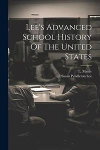 Produktbild: Lee's Advanced School History Of The United States