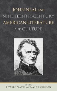 Produktbild: John Neal and Nineteenth-Century American Literature and Culture