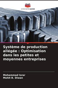 Produktbild: Syst&egrave;me de production all&eacute;g&eacute;e : Optimisation dans les petites et moyennes entreprises