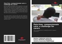 Produktbild: Pain-free, compassionate care: a challenge for carers