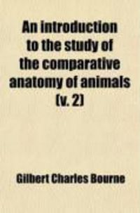 Produktbild: An Introduction to the Study of the Comparative Anatomy of Animals (Volume 2)