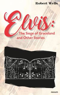Produktbild: Elvis: The Siege of Graceland and Other Stories