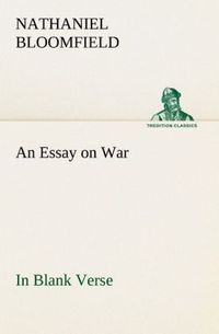 Produktbild: An Essay on War, in Blank Verse; Honington Green, a Ballad; the Culprit, an Elegy; and Other Poems, on Various Subjects