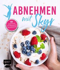 Produktbild: Abnehmen mit Skyr - Der gesunde Ern&auml;hrungstrend aus Island