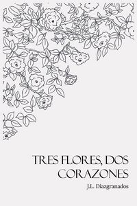 Produktbild: Tres Flores, Dos Corazones