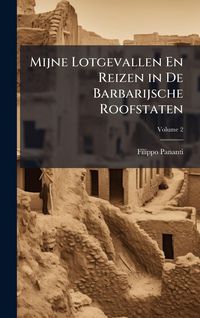 Produktbild: Mijne Lotgevallen En Reizen in De Barbarijsche Roofstaten