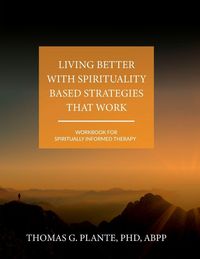 Produktbild: Living Better with Spirituality Based Strategies that Work