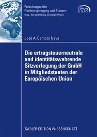 Produktbild: Die ertragsteuerneutrale und identit&auml;tswahrende Sitzverlegung der GmbH in Mitgliedstaaten der Europ&auml;ischen Union