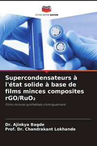 Produktbild: Supercondensateurs &agrave; l'&eacute;tat solide &agrave; base de films minces composites rGO/RuO&iquest;