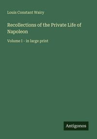 Produktbild: Recollections of the Private Life of Napoleon